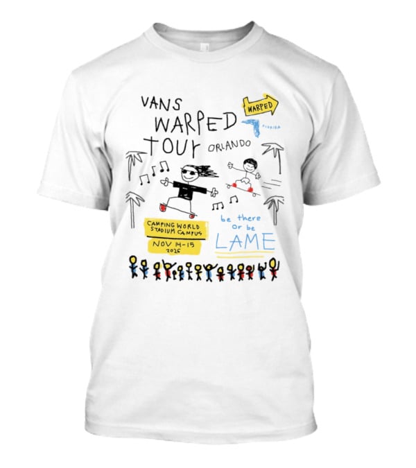 Vans Warped Tour Orlando Camping World Stadium Nov 14 15 2026 Be There Or Be Lame T-Shirt