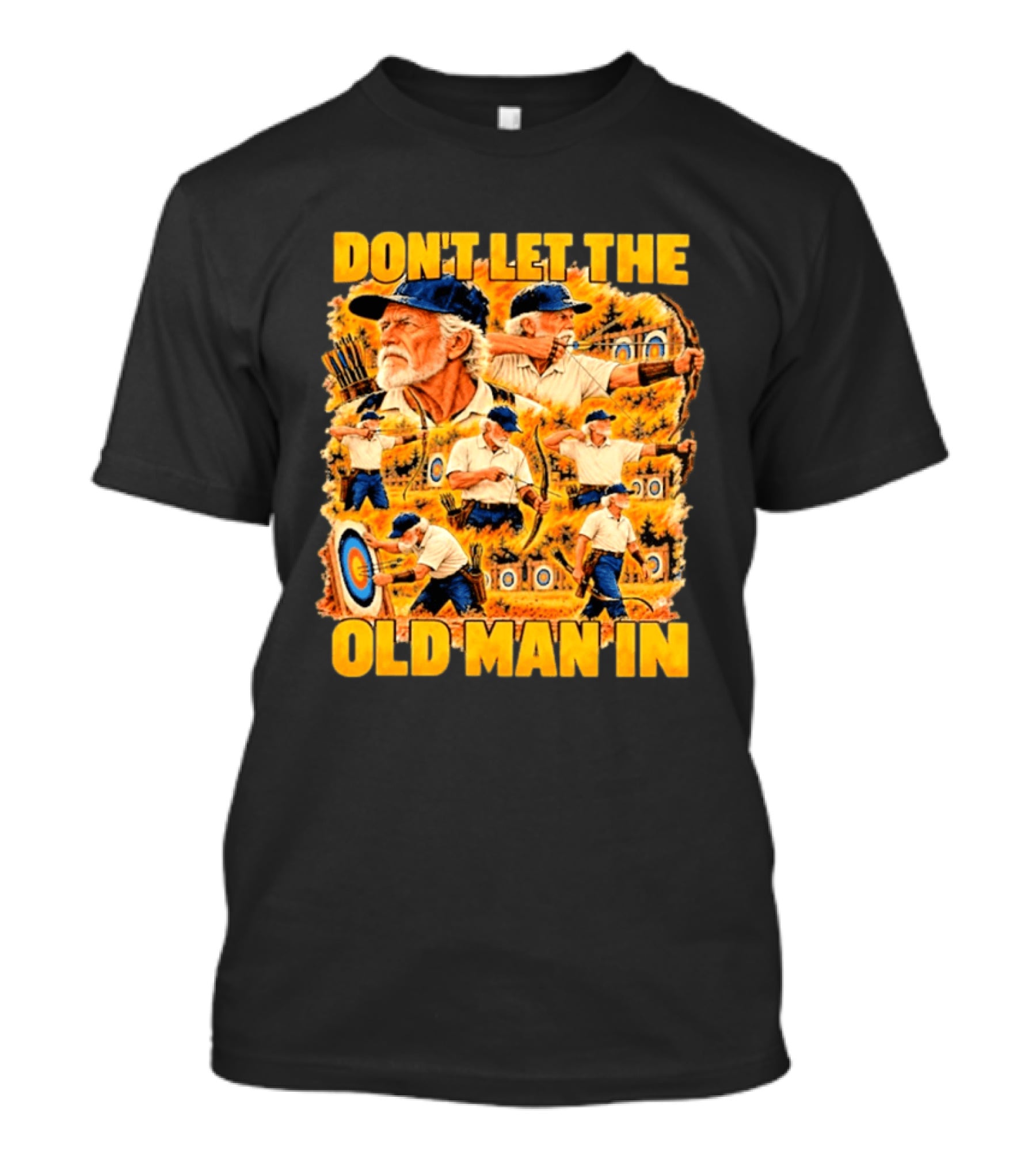 Don't Let The Old Man In Archery Challenge T-Shirt