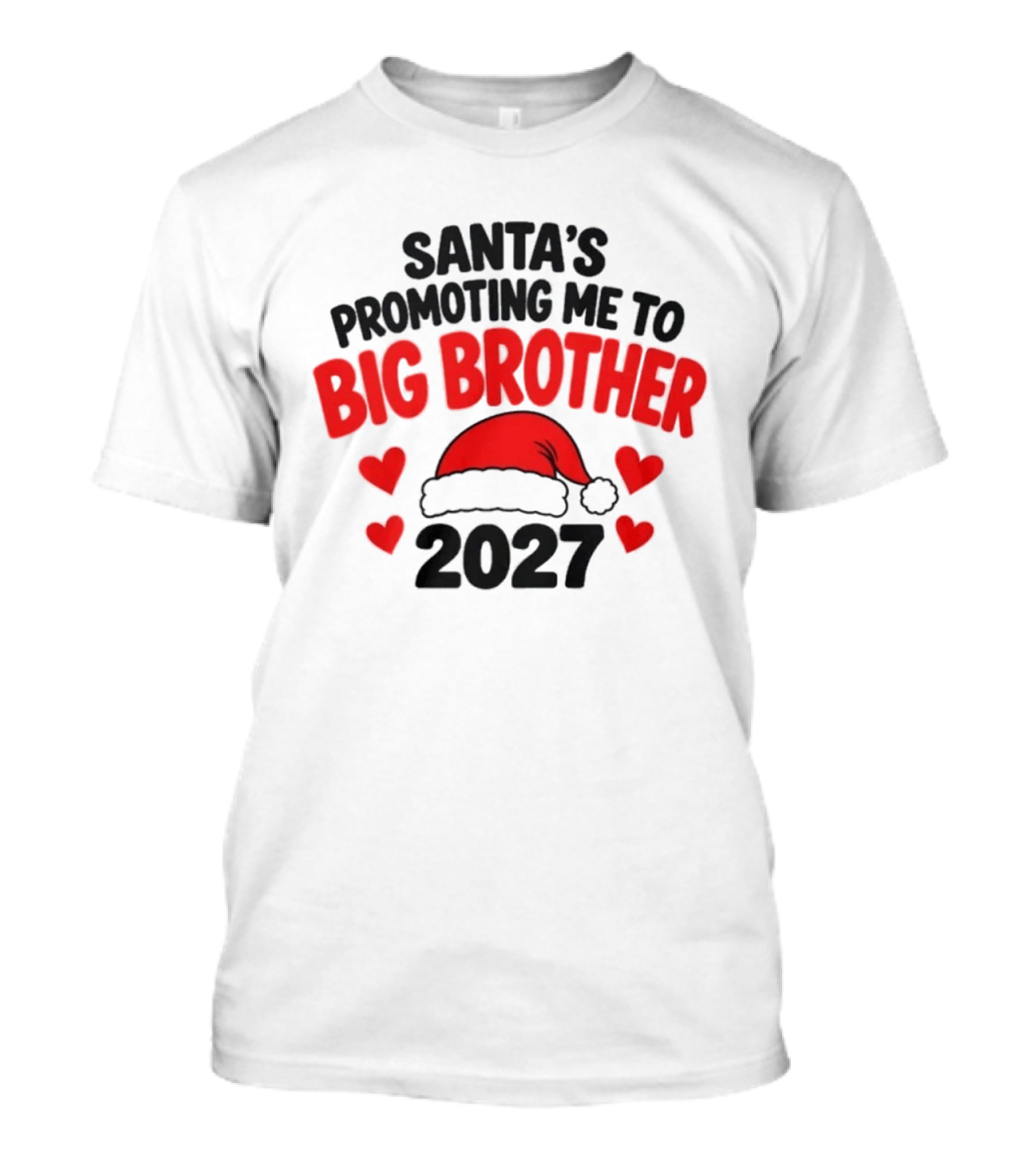 Santa's Promoting Me To Big Brother 2027 Christmas Announcement T-Shirt