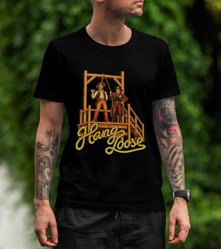 Hang Loose Cowboy Sheriff And Gallows Western T-Shirt