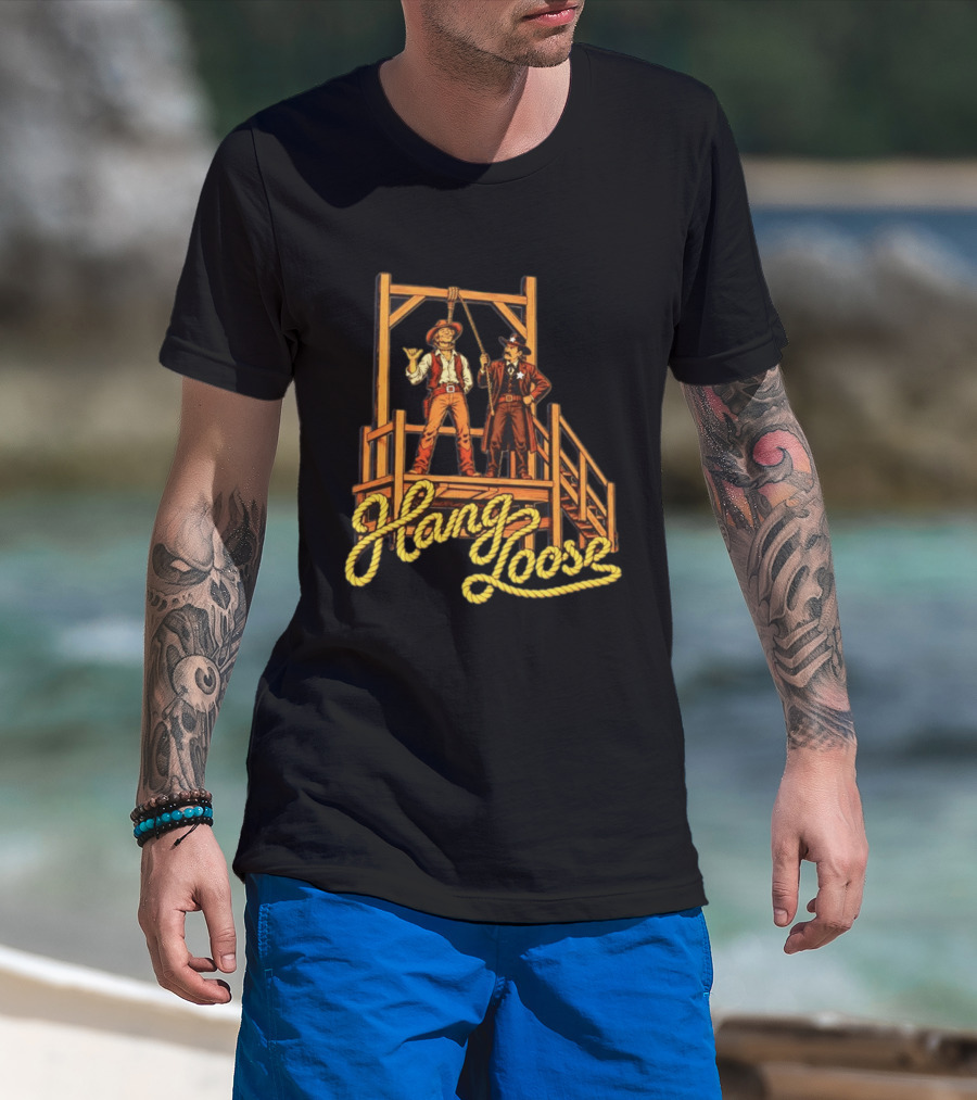 Hang Loose Cowboy Sheriff And Gallows Western T-Shirt
