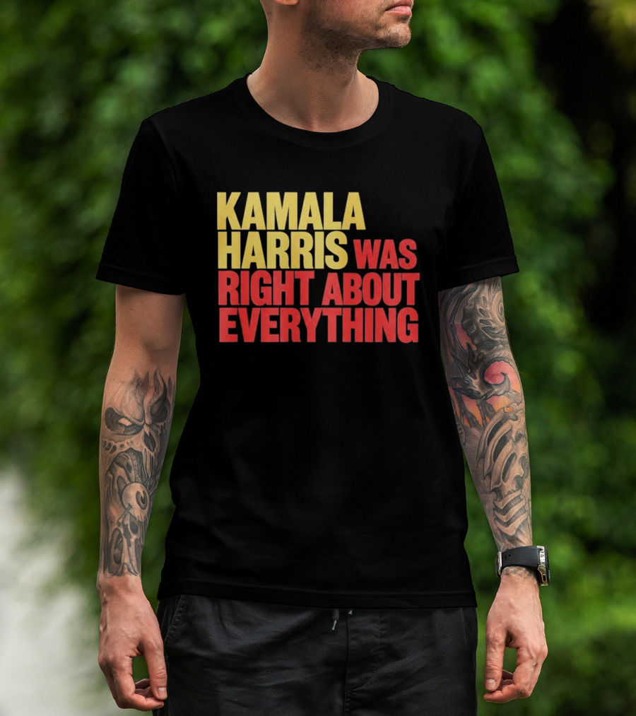 Kamala Harris Was Right About Everything 2028 T-Shirt