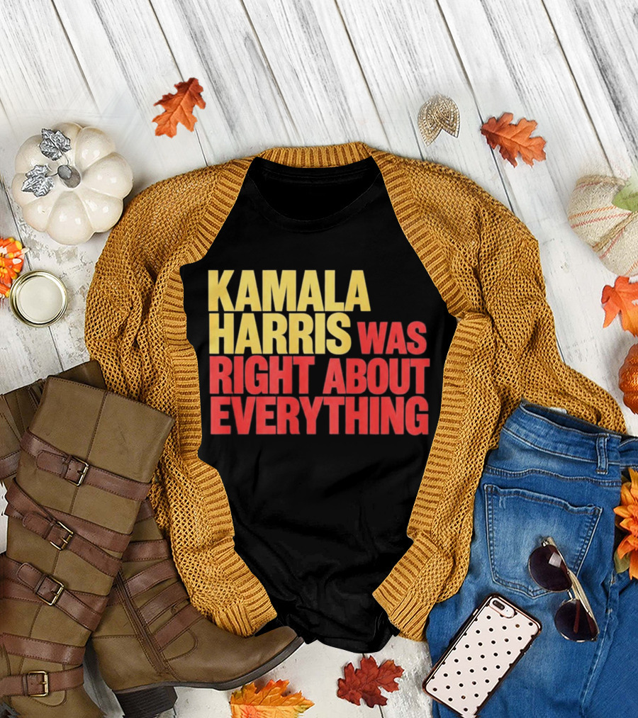 Kamala Harris Was Right About Everything 2028 T-Shirt