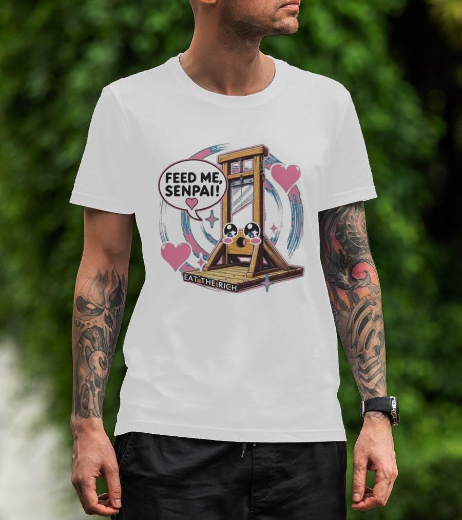 Feed Me Senpai Guillotine Eat The Rich Hearts And Stars T-Shirt