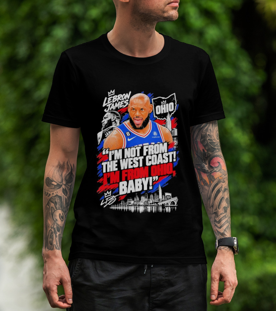 LeBron James Ohio Pride Not From West Coast I'm From Ohio Baby T-Shirt