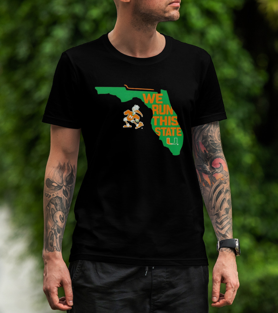 We Run This State Miami Hurricanes Florida Map T-Shirt