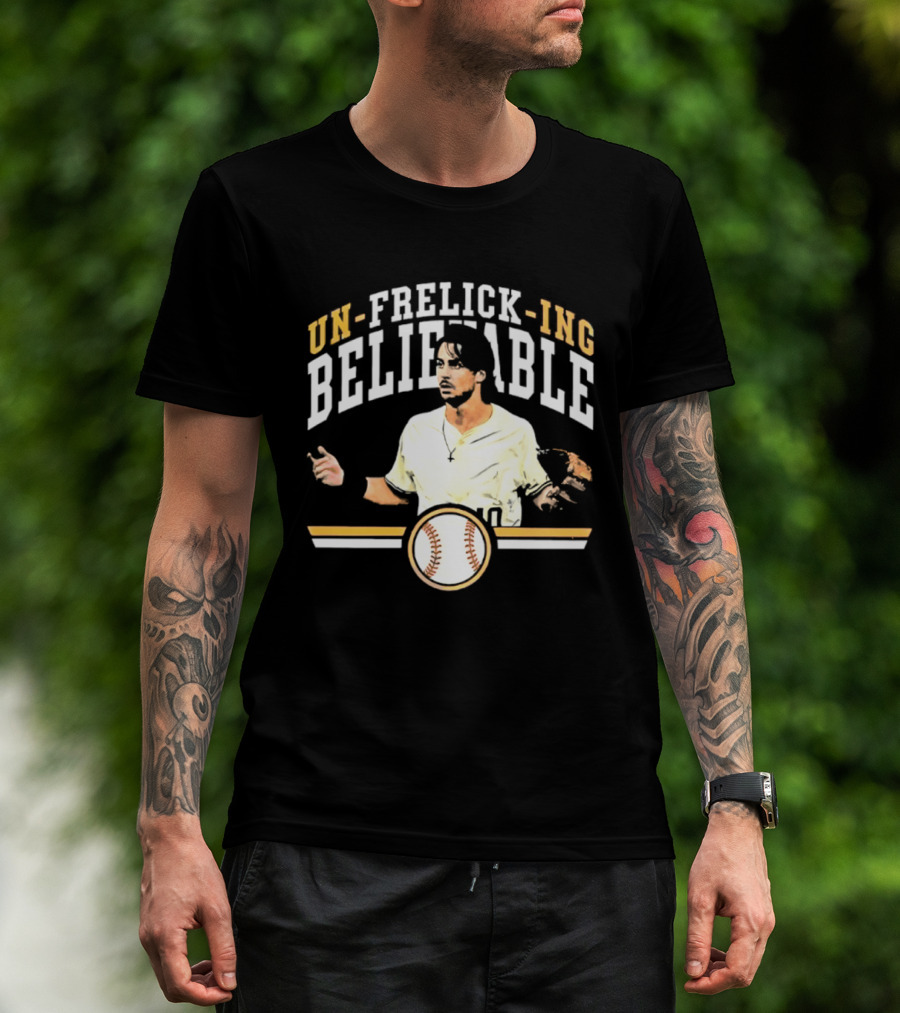 Un Frelick Ing Believable Milwaukee Brewers Sal Frelick Baseball T-Shirt