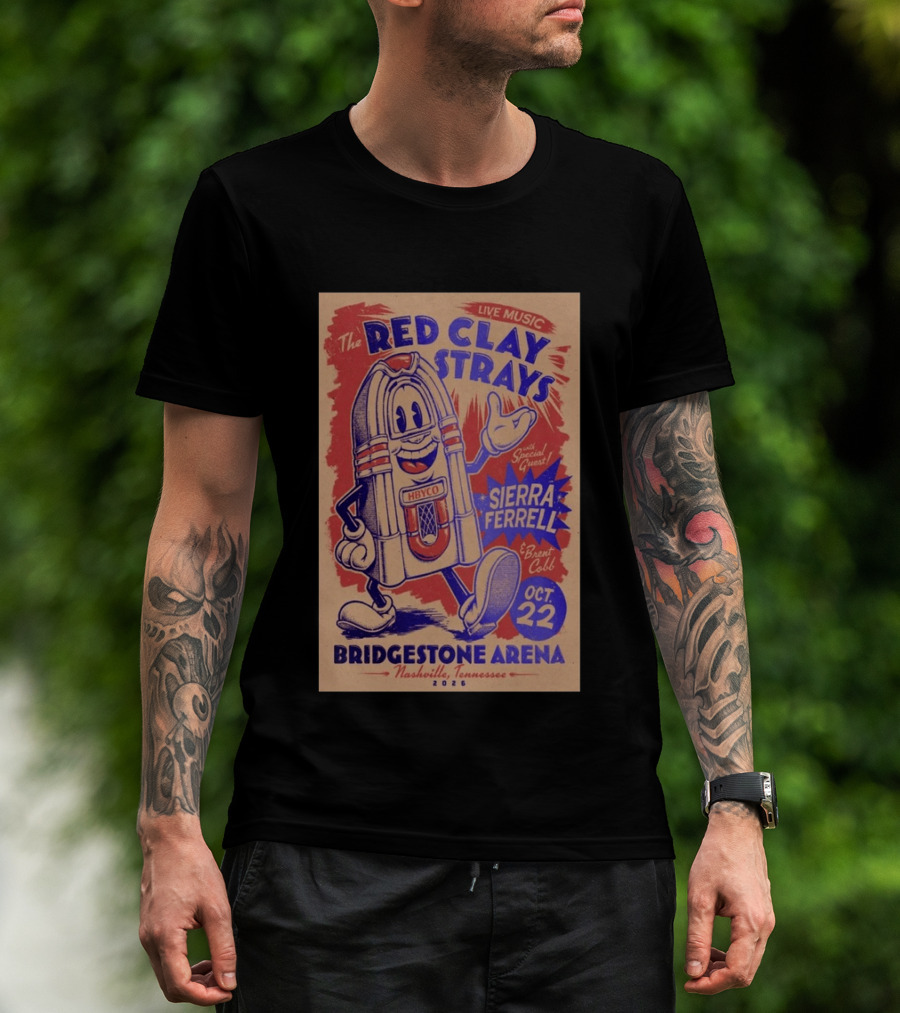 Live Music Red Clay Strays Bridgestone Arena Nashville 2026 Special Guest Sierra Ferrell October 22 T-Shirt