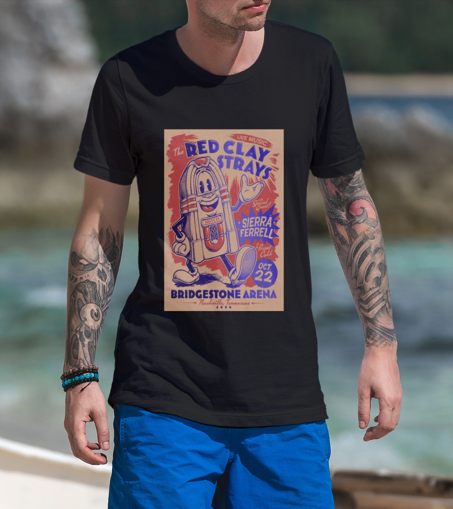 Live Music Red Clay Strays Bridgestone Arena Nashville 2026 Special Guest Sierra Ferrell October 22 T-Shirt