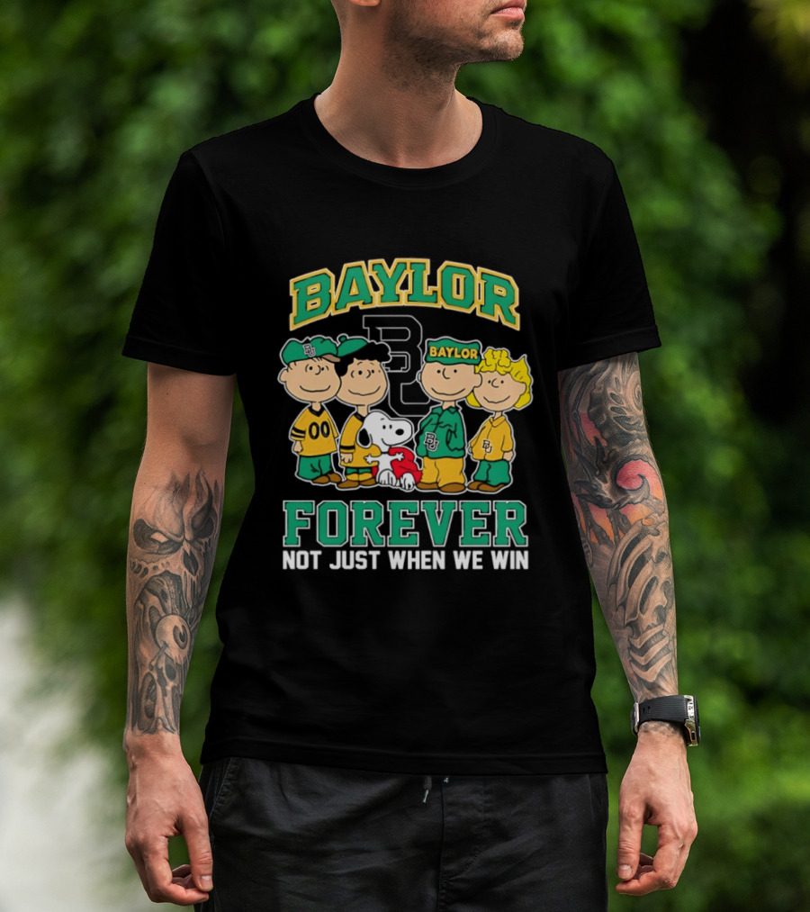 Baylor Bears Peanuts Snoopy Forever Not Just When We Win 2026 T-Shirt