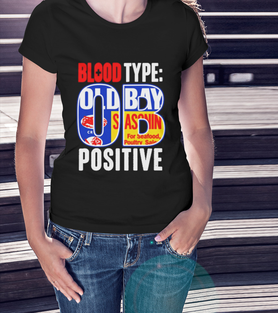 Blood Type Old Bay Positive OB Seasoning T-Shirt