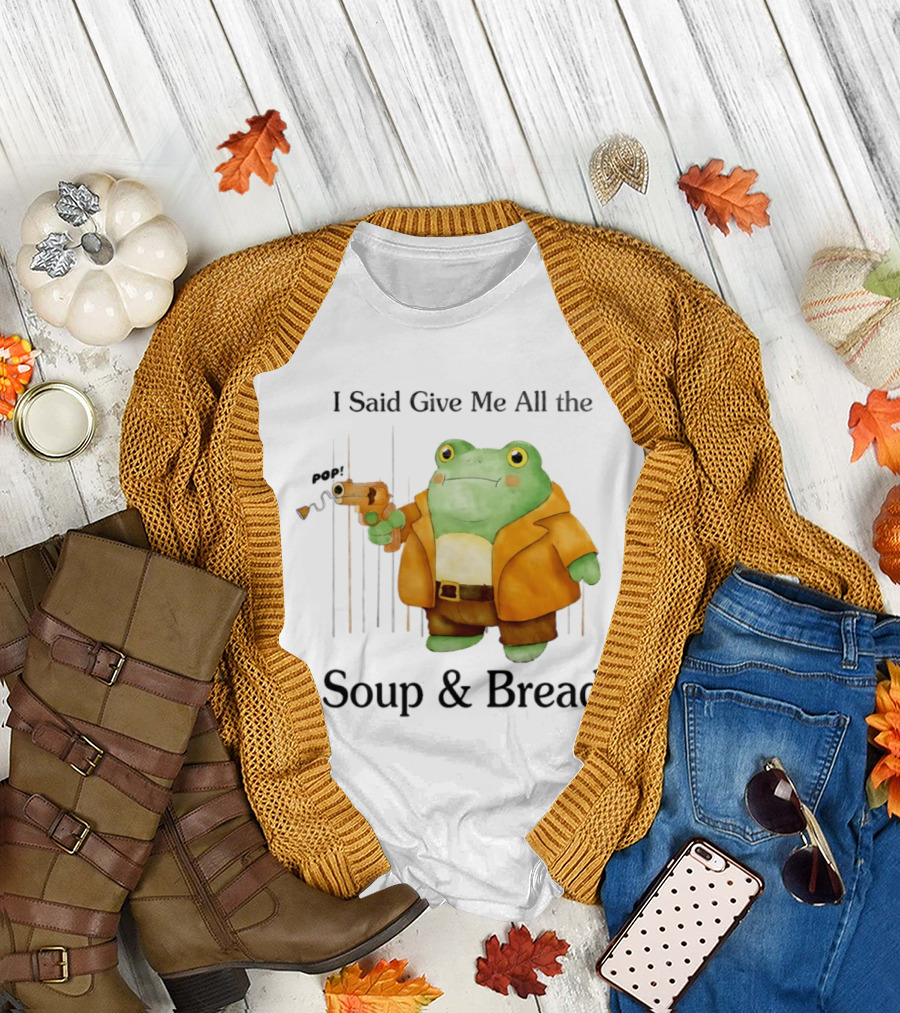 I Said Give Me All The Soup & Bread Frog In Orange Jacket Holding Toy Gun T-Shirt