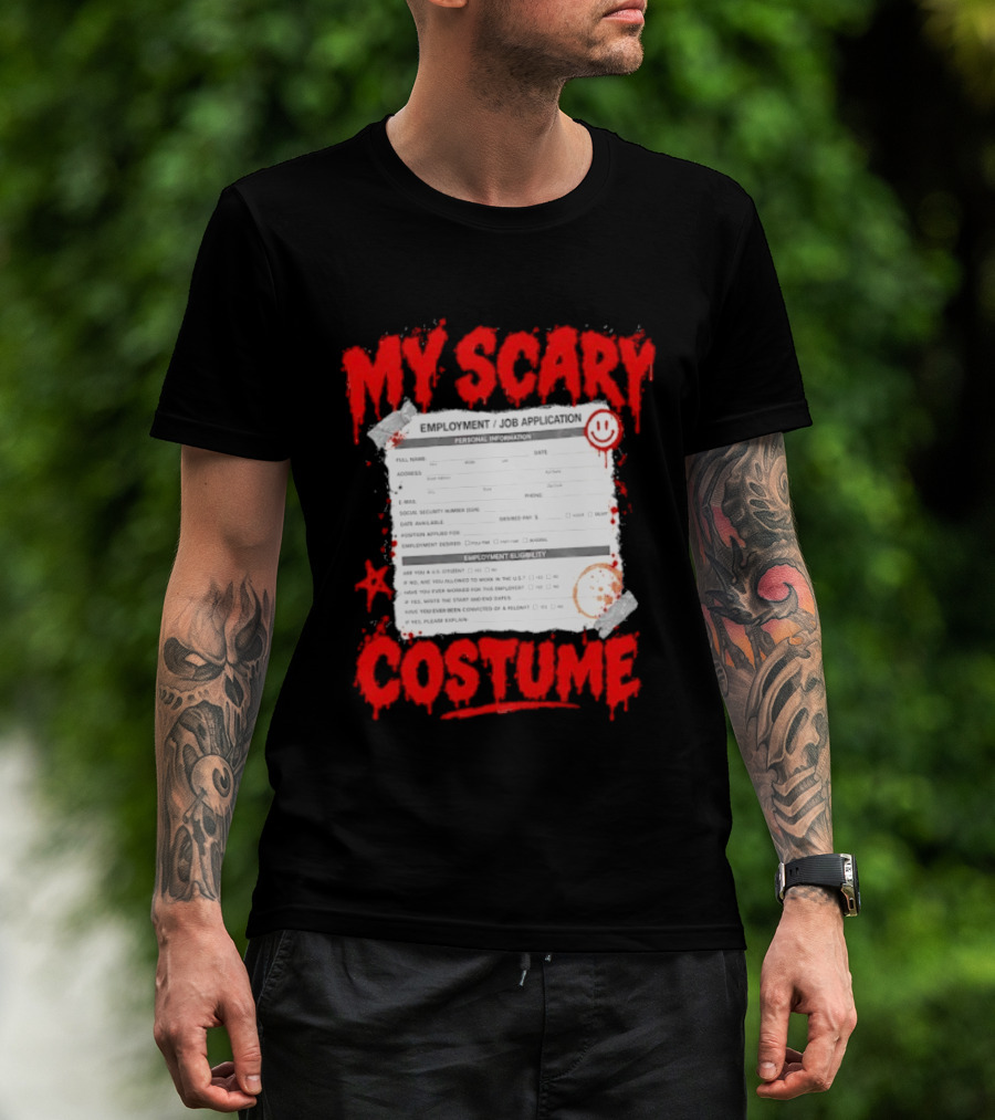 My Scary Costume Employment Job Application Form Halloween Humor T-Shirt