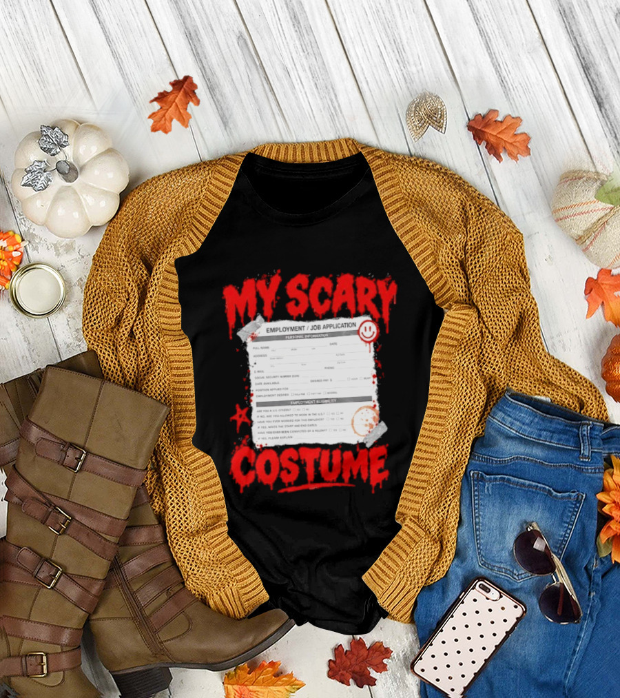 My Scary Costume Employment Job Application Form Halloween Humor T-Shirt