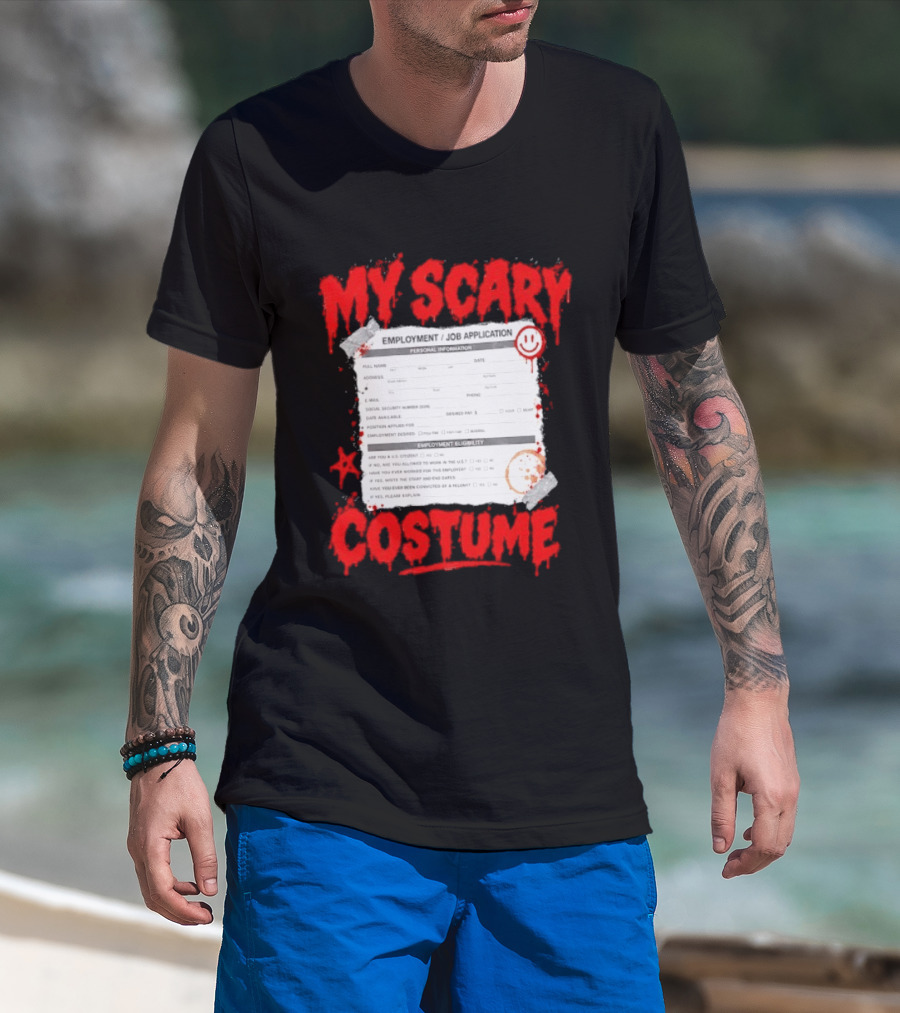 My Scary Costume Employment Job Application Form Halloween Humor T-Shirt