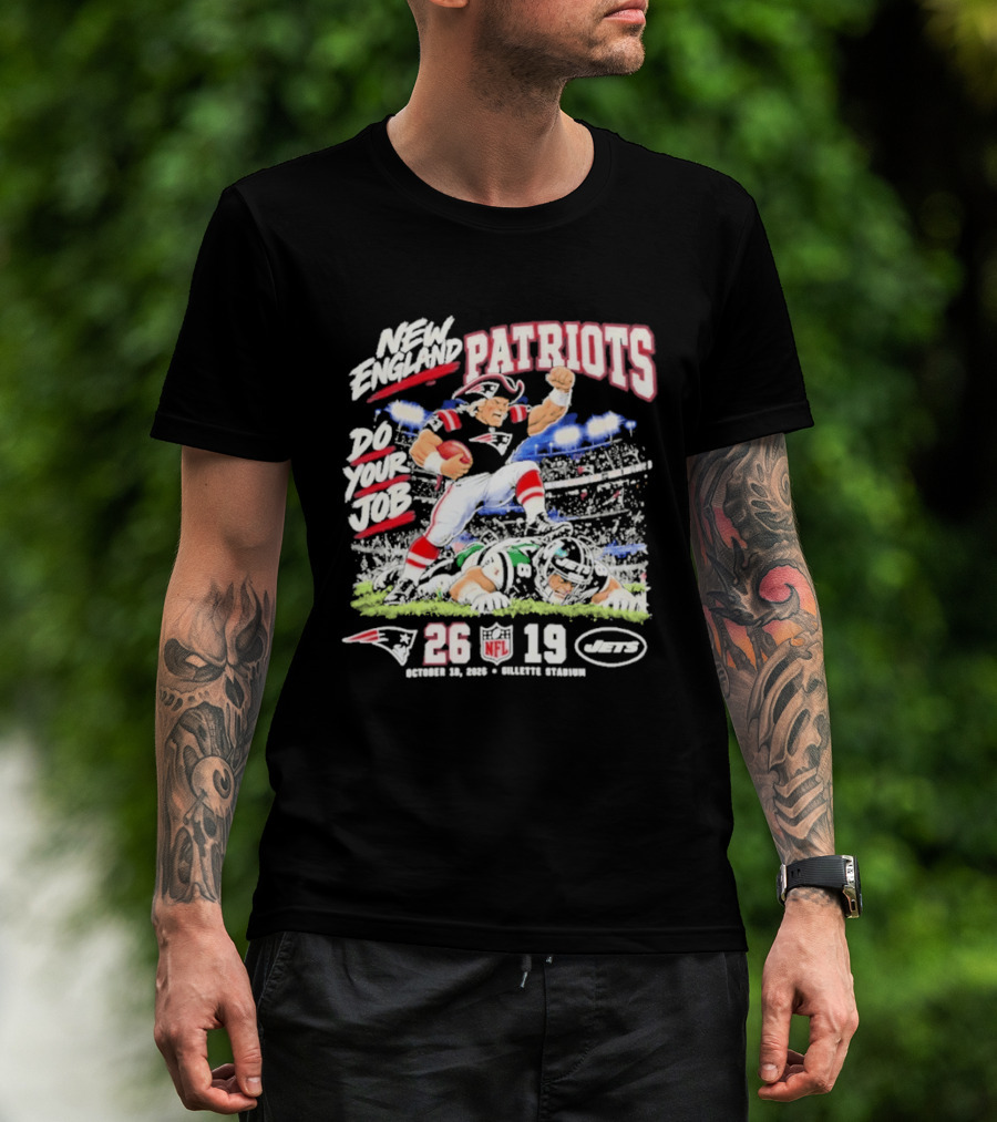 New England Patriots Do Your Job 26 19 NFL Win Over New York Jets Game Day 2026 T-Shirt