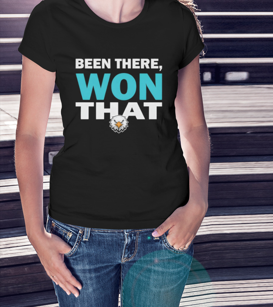 Been There Won That Philadelphia Eagles Fan Apparel T-Shirt