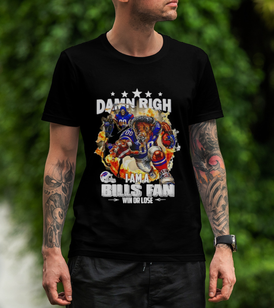 Damn Right I Am A Buffalo Bills Fan Win Or Lose Football Mascot T-Shirt
