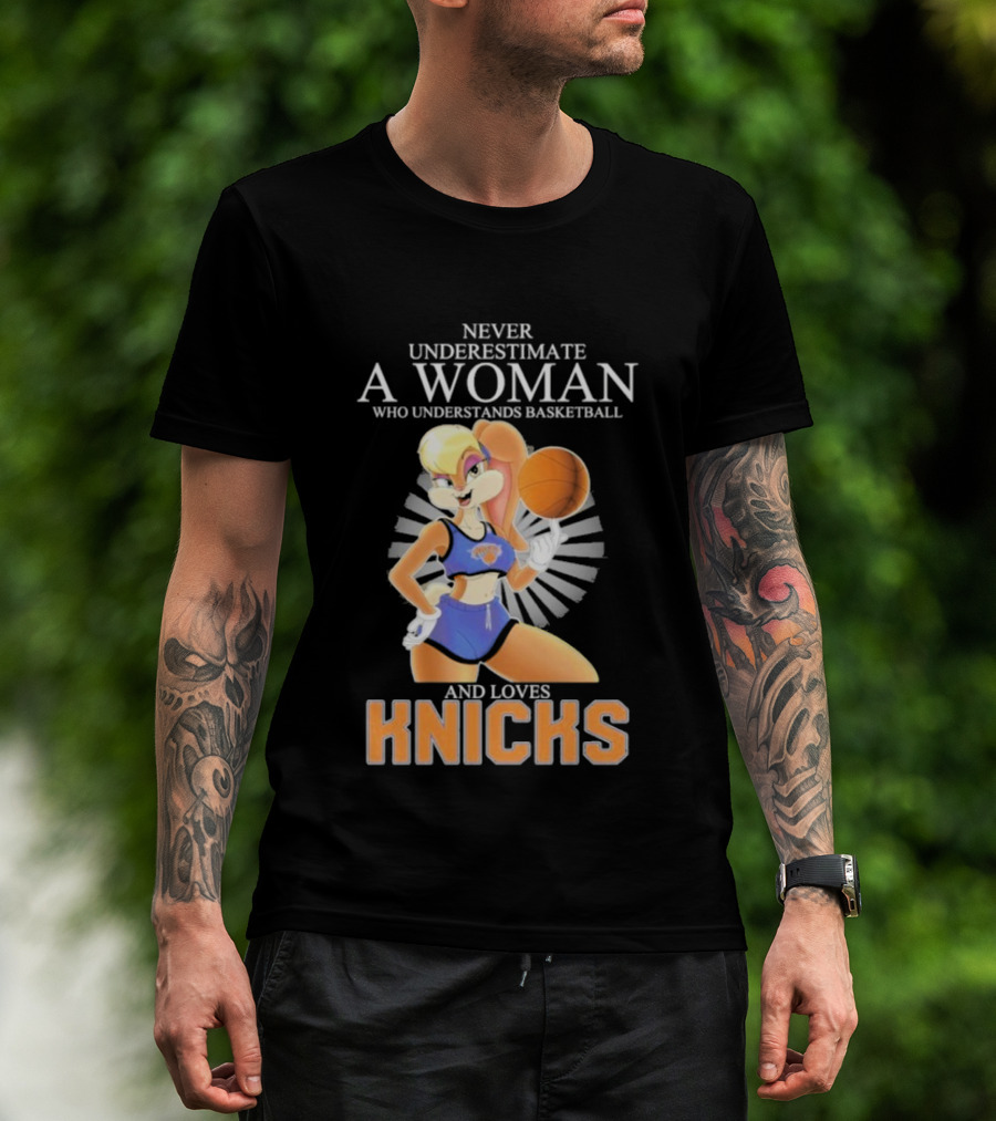 Never Underestimate A Woman Who Understands Basketball And Loves Knicks Featuring Lola Bunny T-Shirt