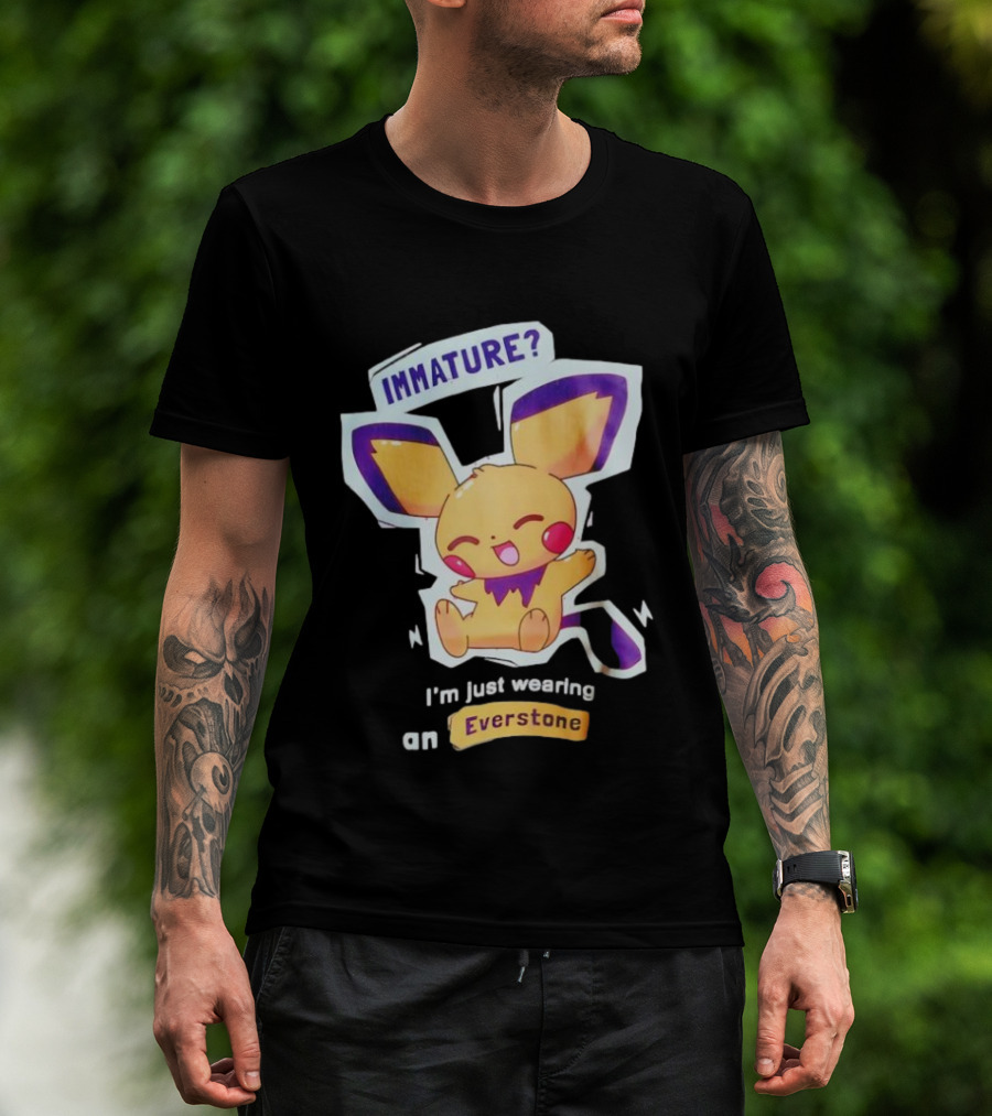 Immature I'm Just Wearing An Everstone Pokémon Character T-Shirt