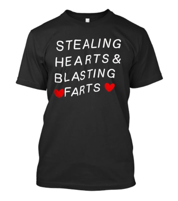 Stealing Hearts & Blasting Farts Heart Icons Attitude Humor Valentine's Funny Quote For Love And Laughter T-Shirt