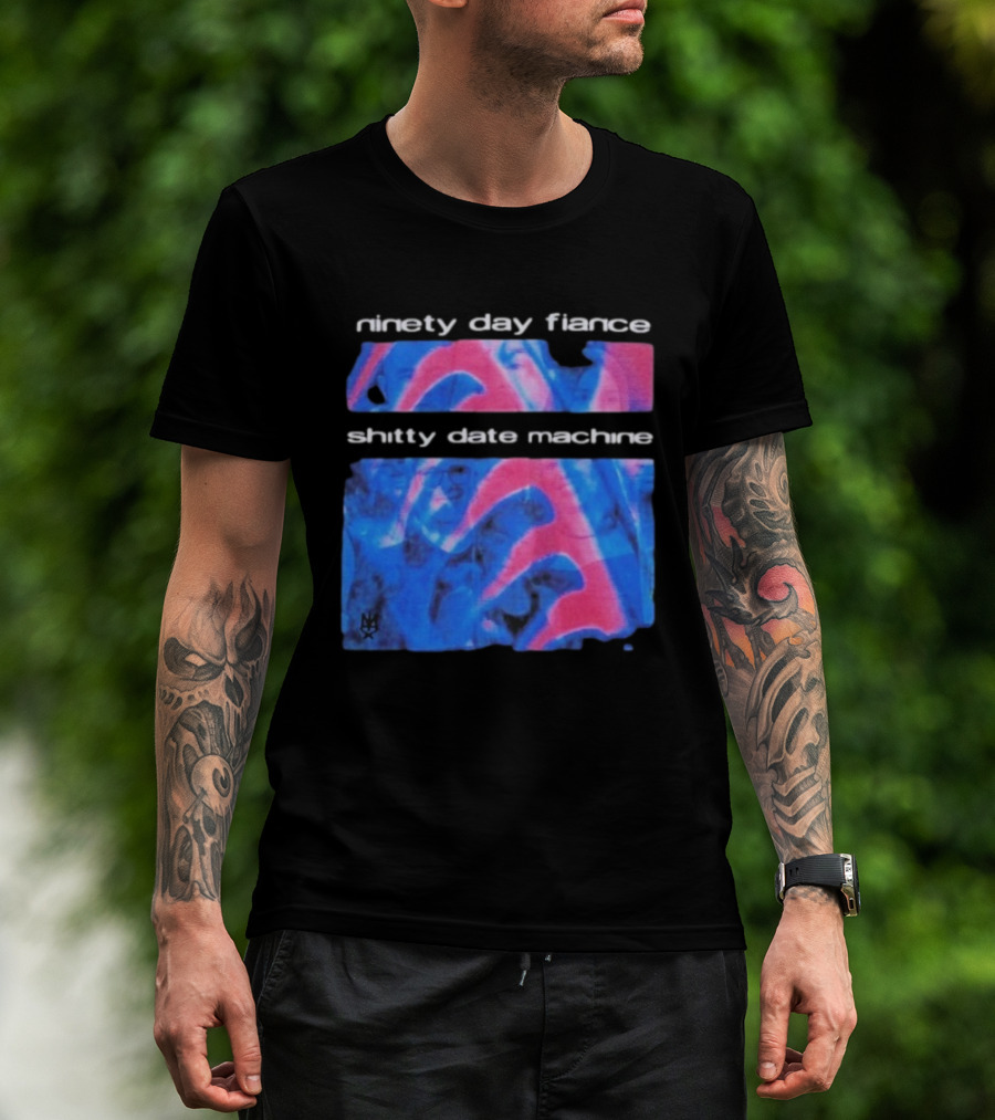 Ninety Day Fiance Shitty Date Machine Colorful Abstract Pattern T-Shirt