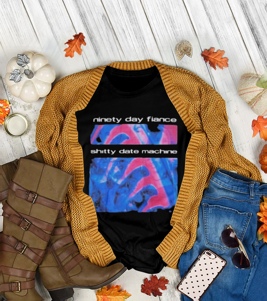 Ninety Day Fiance Shitty Date Machine Colorful Abstract Pattern T-Shirt