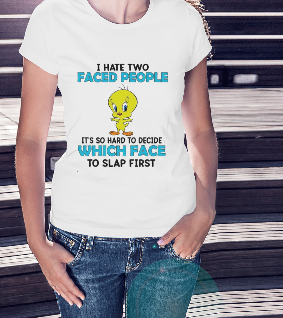 Tweety Bird Faced People Slap First T-Shirt