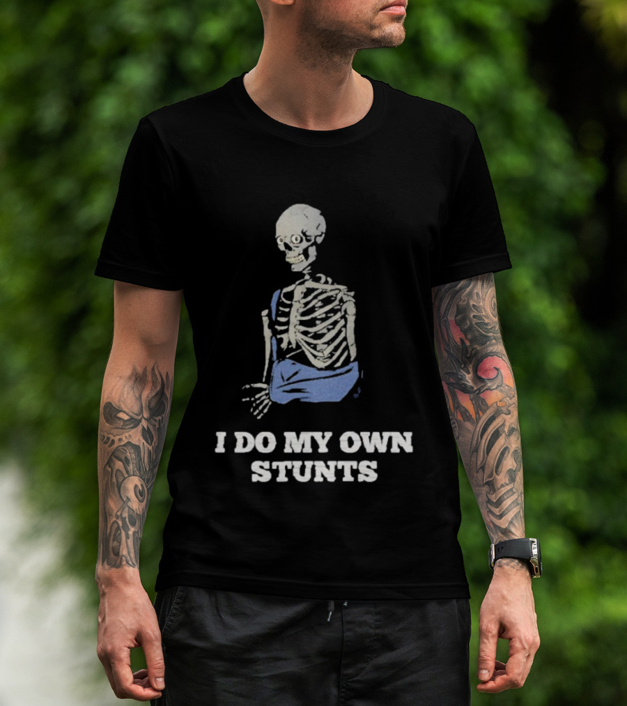 Skeleton Cast Humor Autofocus I Do My Own Stunts T-Shirt