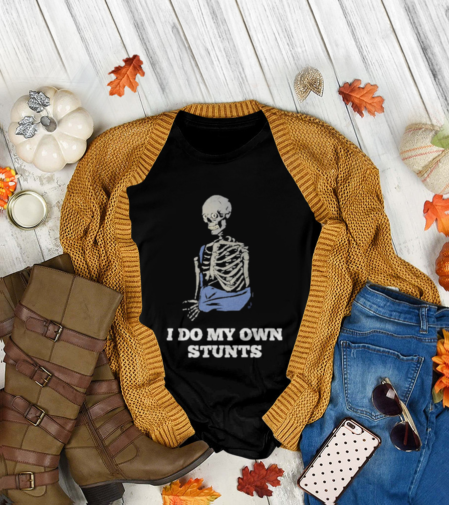 Skeleton Cast Humor Autofocus I Do My Own Stunts T-Shirt