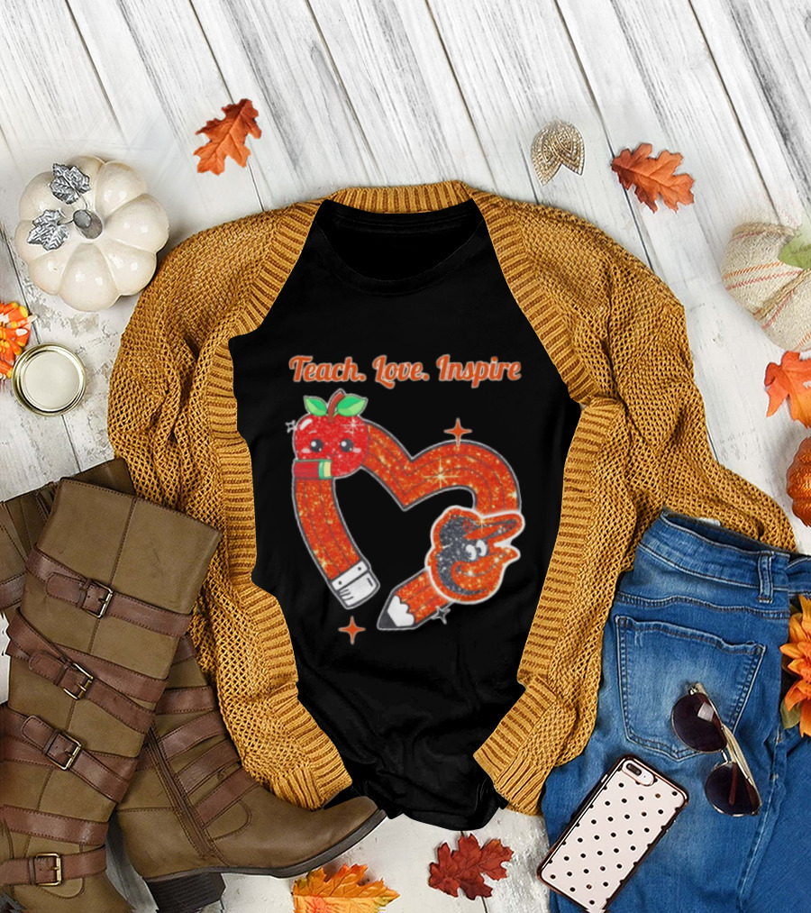 Baltimore Orioles Teach Love Inspire Pencil Heart Apple T-Shirt