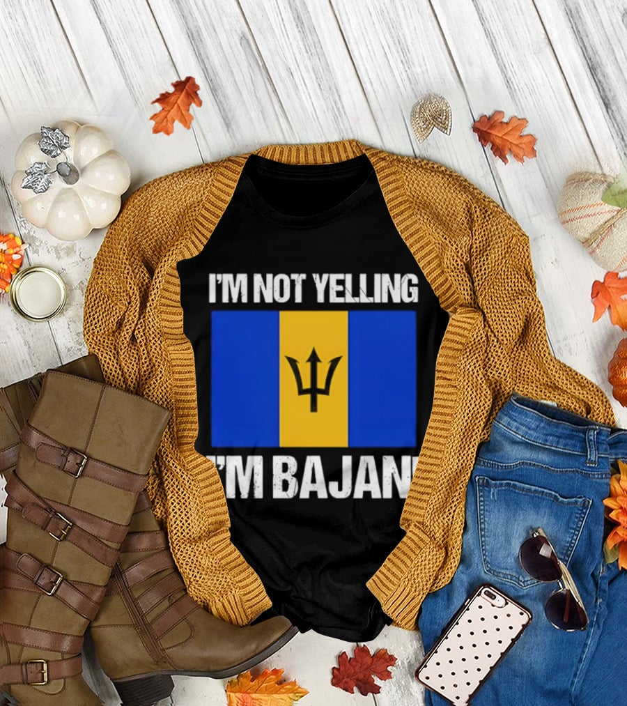 I'm Not Yelling I'm Bajan Barbados Flag Pride T-Shirt