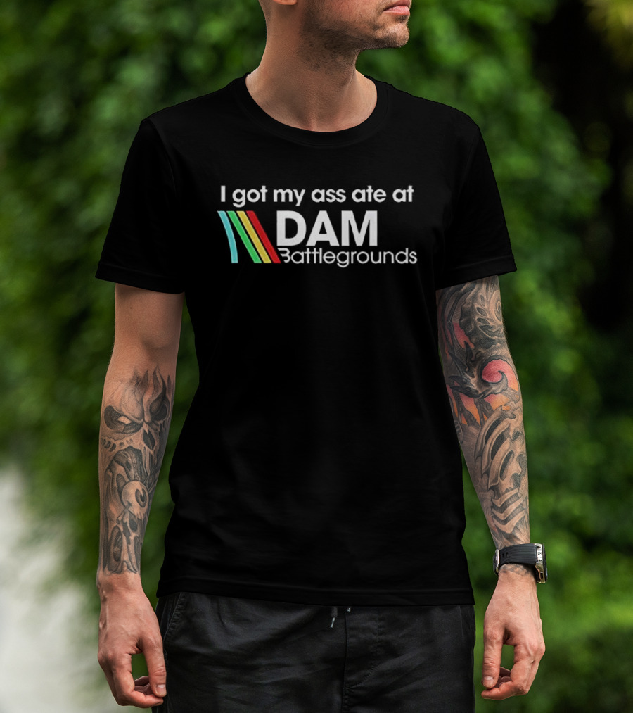 I Got My Ass Ate At DAM Battlegrounds ARC Raiders T-Shirt