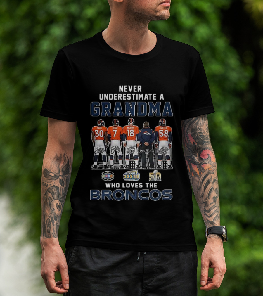 Never Underestimate A Grandma Who Loves The Broncos Davis Elway Manning Miller T-Shirt
