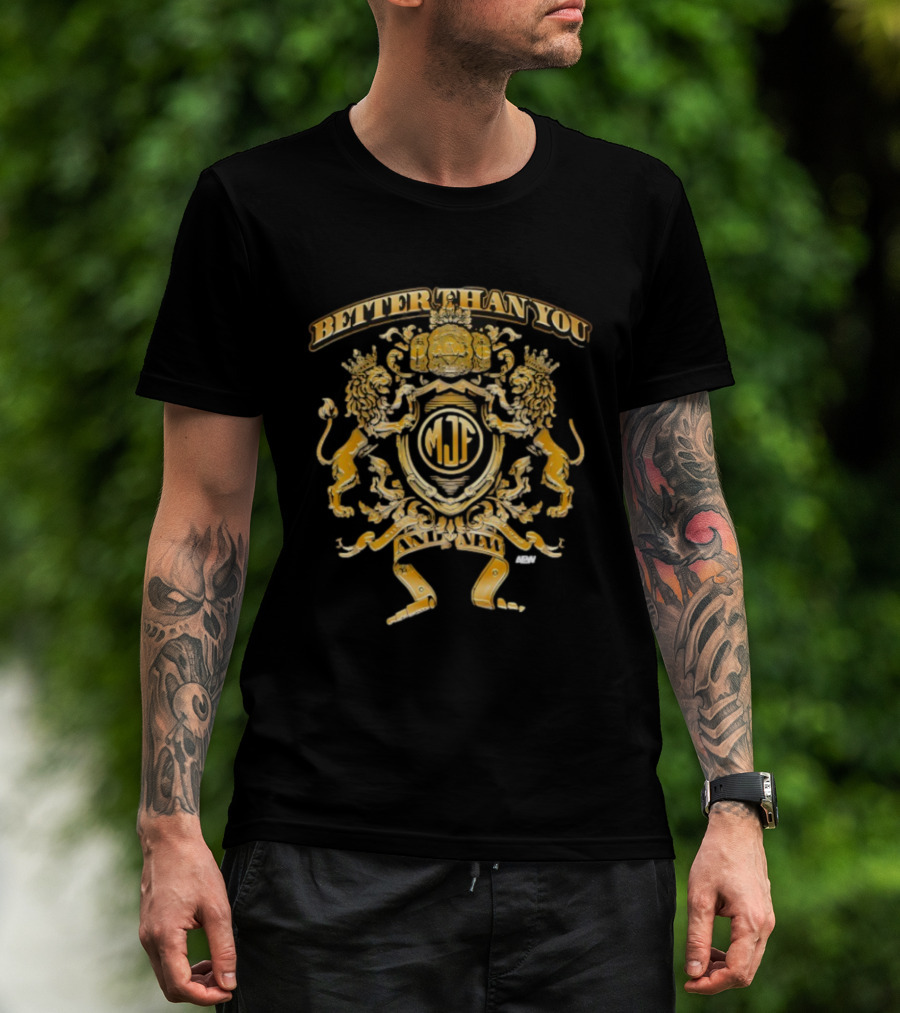 MJF Better Than You And New Gold Emblem Crest Lions T-Shirt