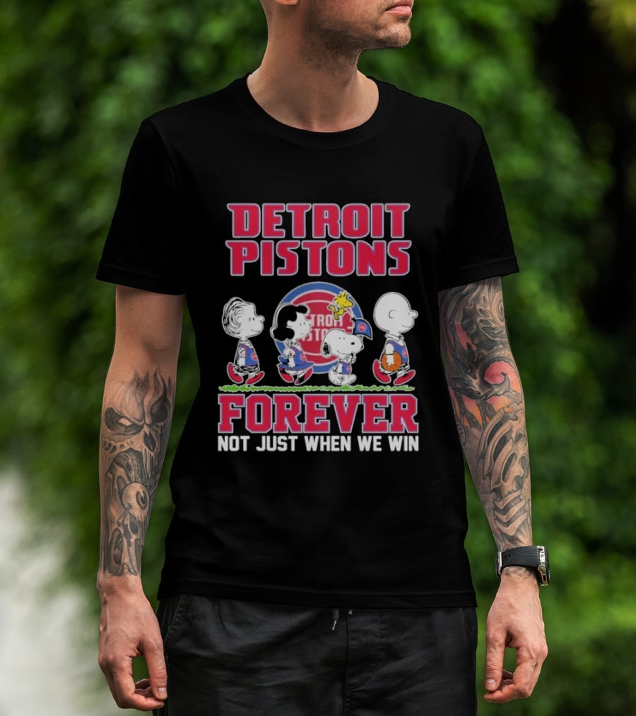 Detroit Pistons Forever Snoopy And Peanuts Characters Not Just When We Win T-Shirt