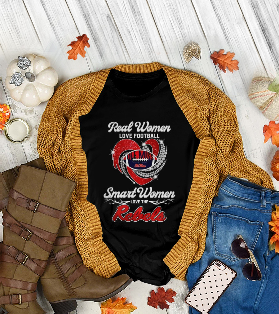 Real Women Love Football Smart Women Love Ole Miss Rebels T-Shirt