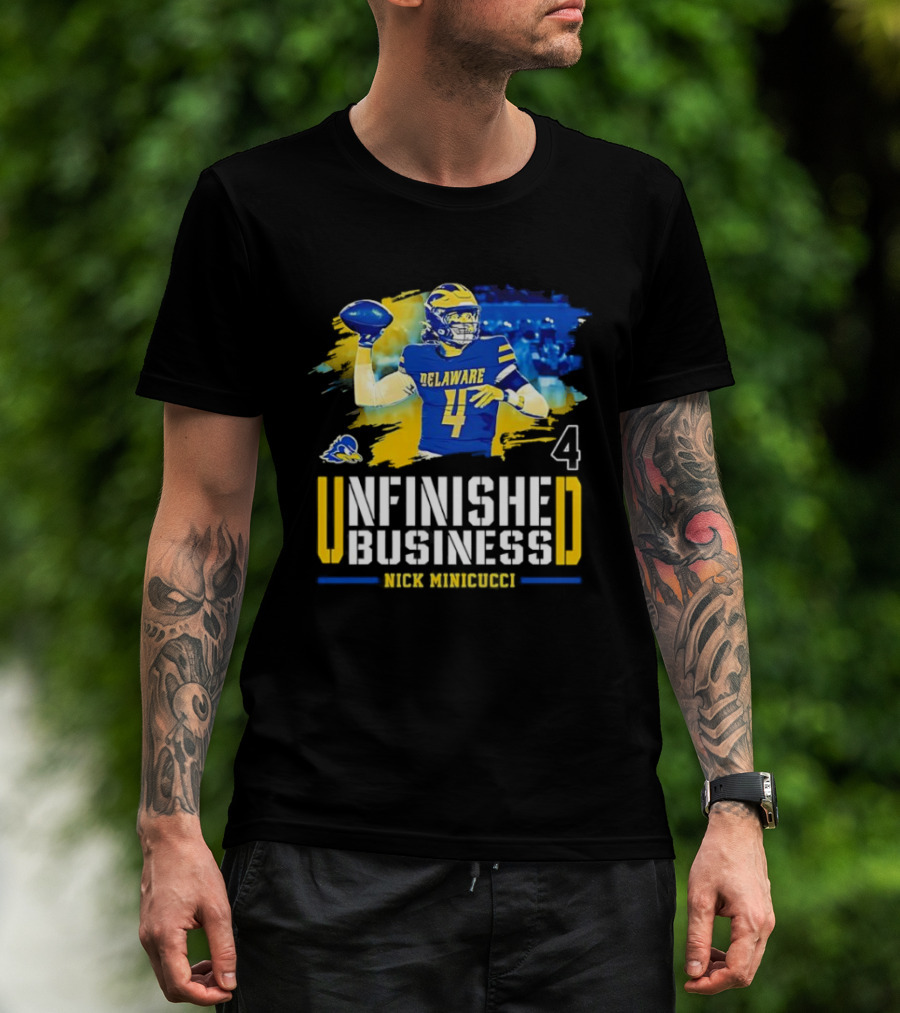 Delaware Quarterback 4 Unfinished Business Nick Minicuci Football T-Shirt