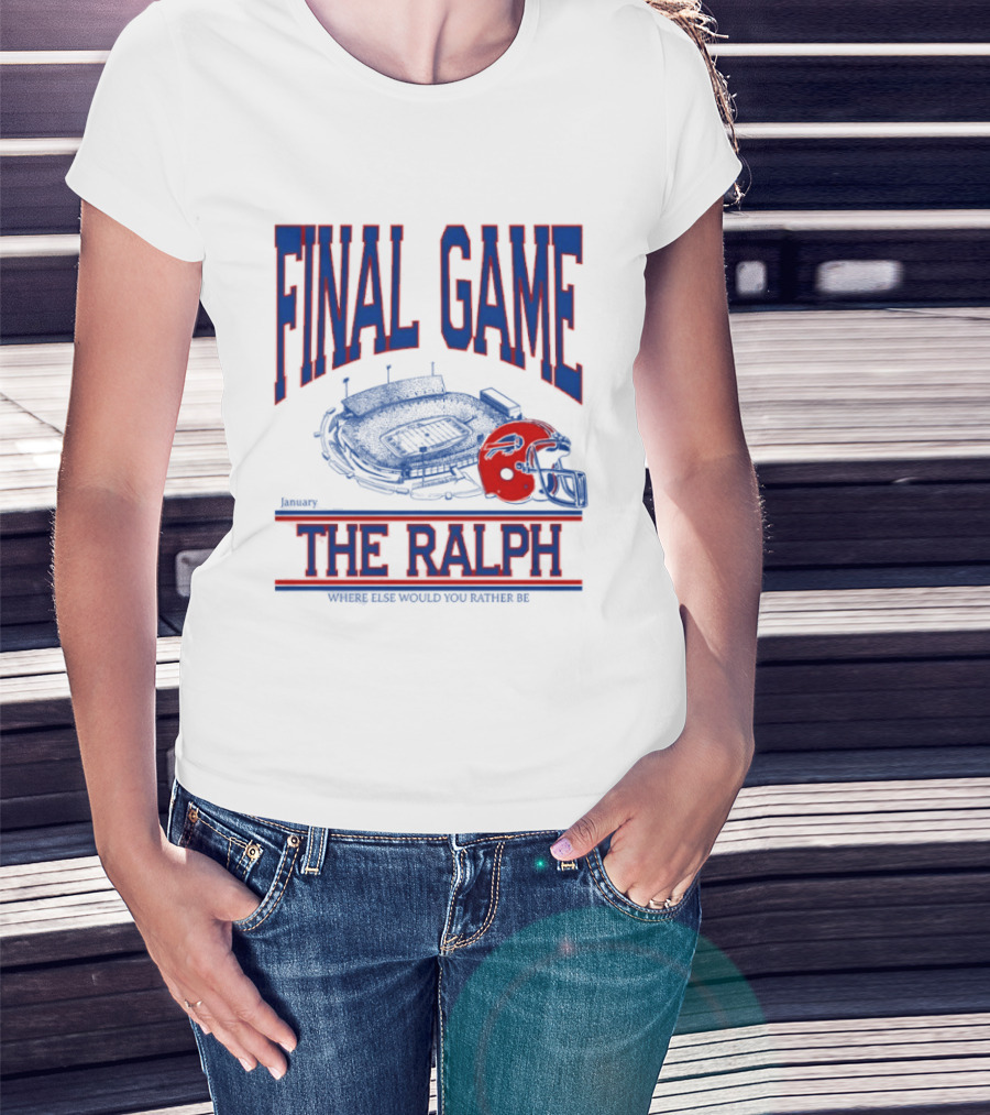 Buffalo Bills Final Game The Ralph January 4 2026 Where Else Would You Rather Be T-Shirt