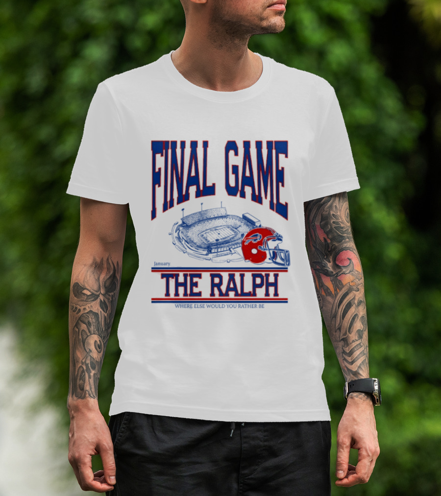 Buffalo Bills Final Game The Ralph January 4 2026 Where Else Would You Rather Be T-Shirt