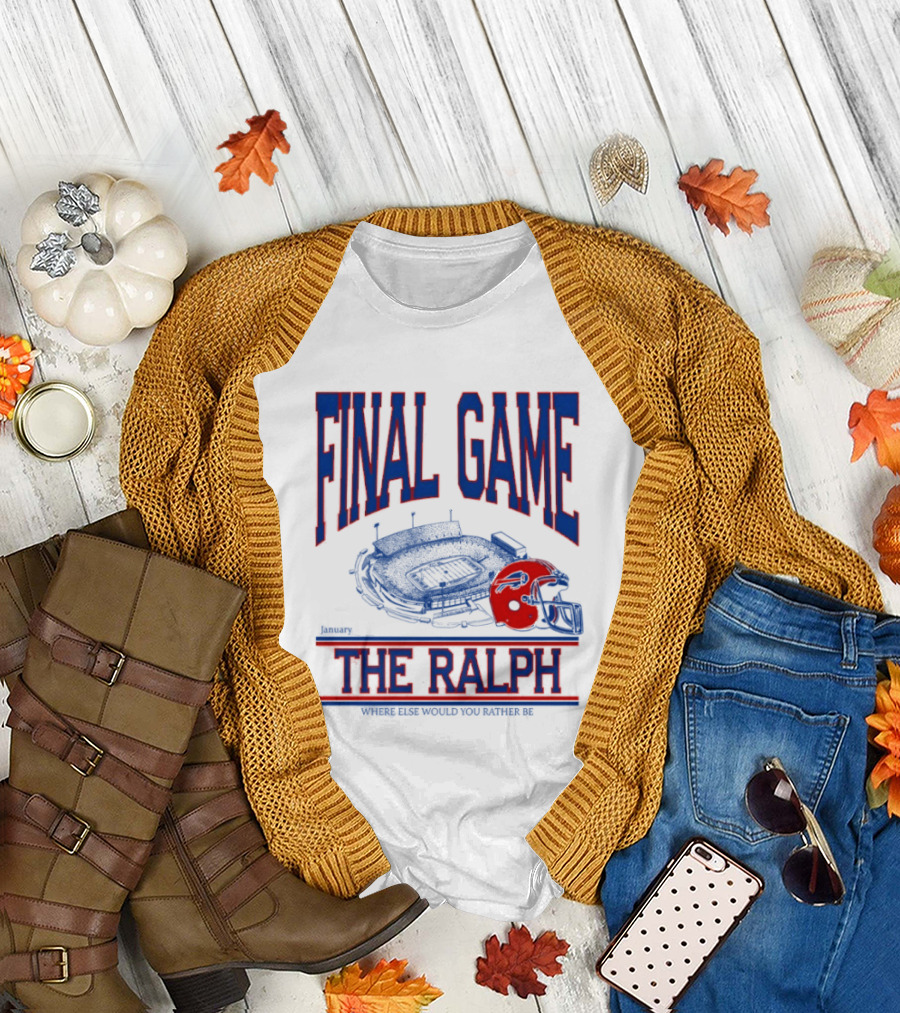 Buffalo Bills Final Game The Ralph January 4 2026 Where Else Would You Rather Be T-Shirt
