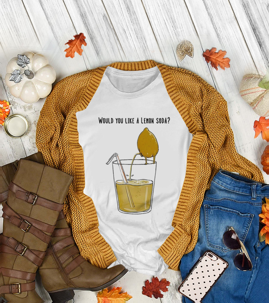 Freshly Squeezed Lemon Juice Would You Like A Lemon Soda Meme T-Shirt