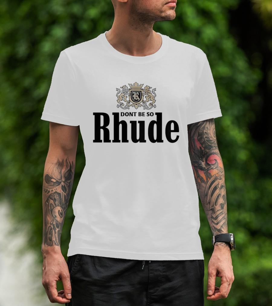 Don’t Be So Rhude Logo T-Shirt