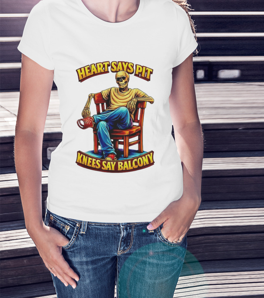 Heart Says Pit Knees Say Balcony Classic Skeleton Sitting On Chair T-Shirt