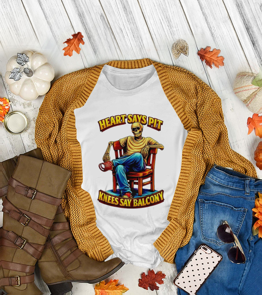 Heart Says Pit Knees Say Balcony Classic Skeleton Sitting On Chair T-Shirt