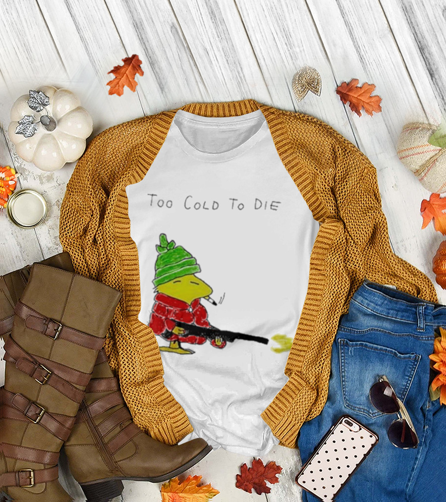 Snoopy Woodstock The Peanuts Too Cold To Die Winter Humor T-Shirt