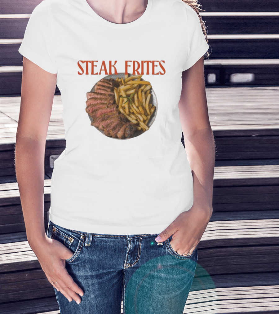 Steak Frites Juicy Steak And Crispy French Fries T-Shirt