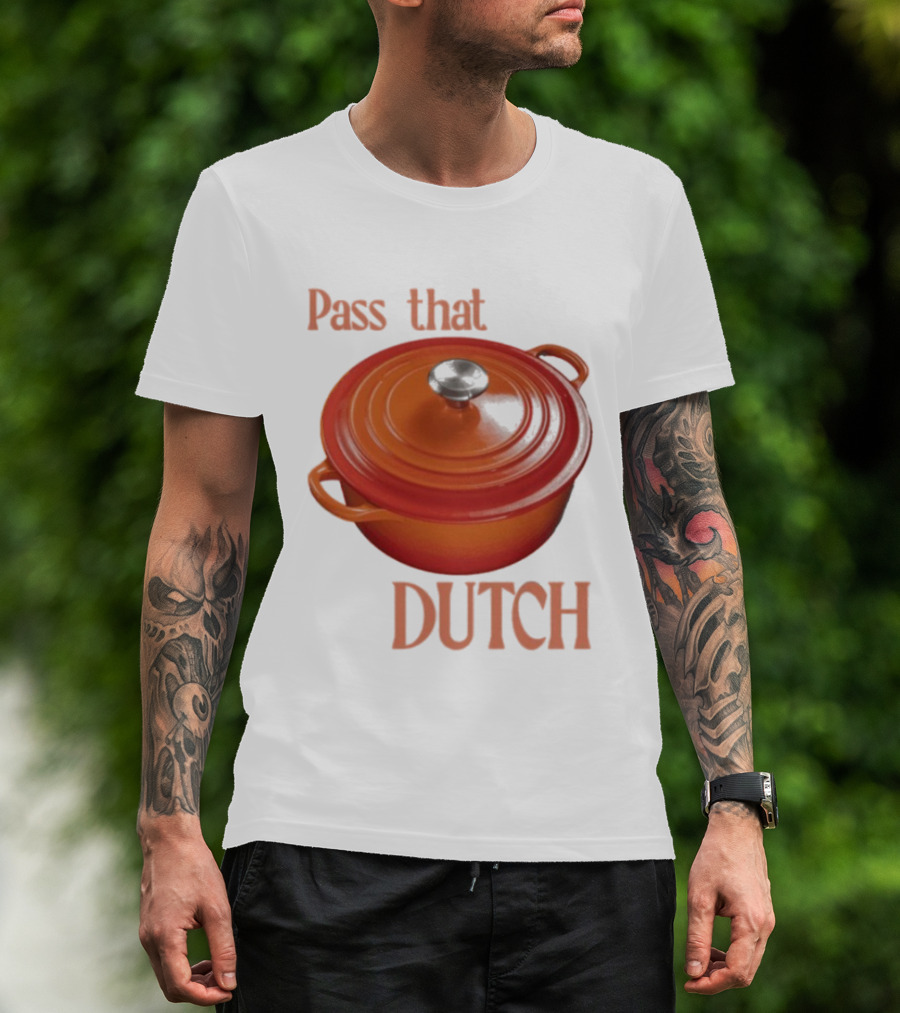 Pass That Dutch Oven Cookware Humor T-Shirt