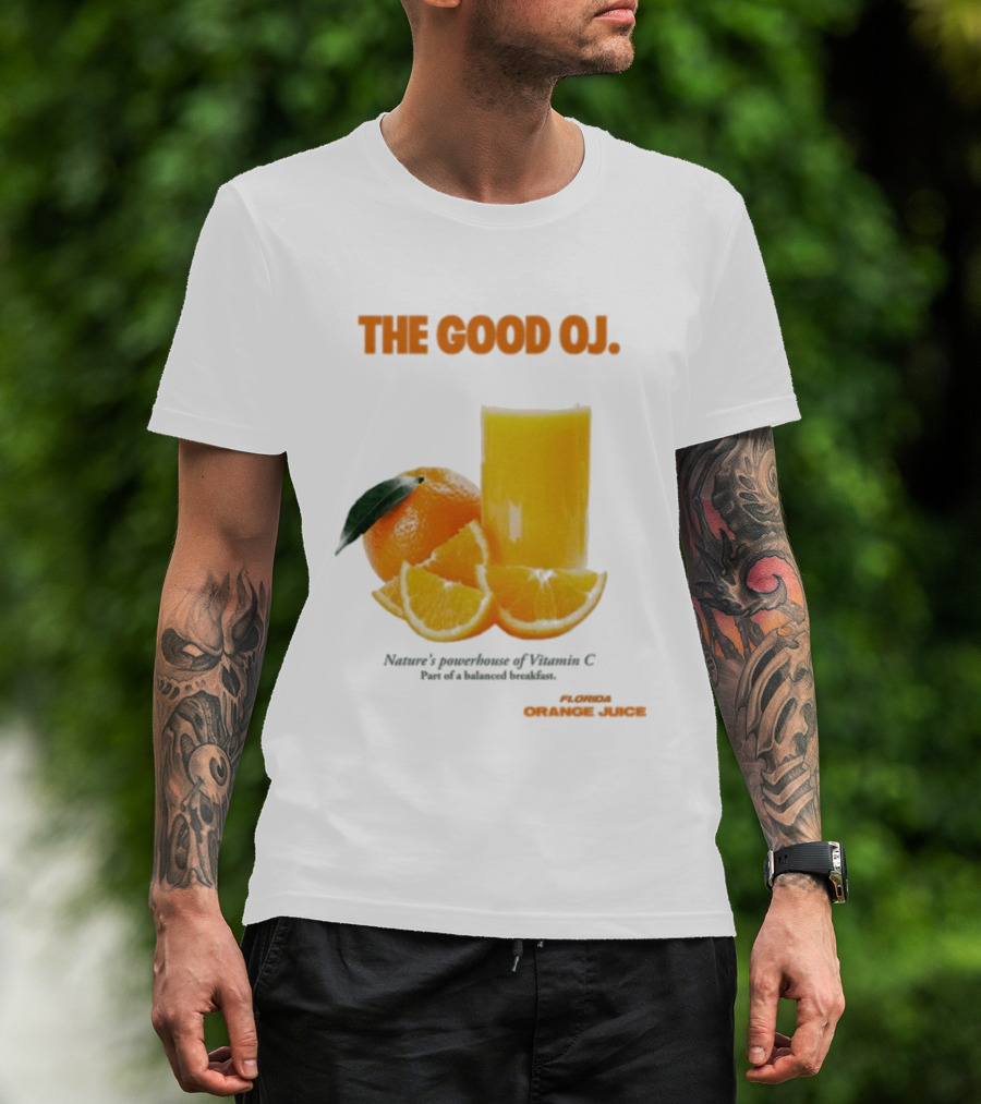 The Good Oj Nature’s Powerhouse Of Vitamin C Part Of A Balanced Breakfast T-Shirt