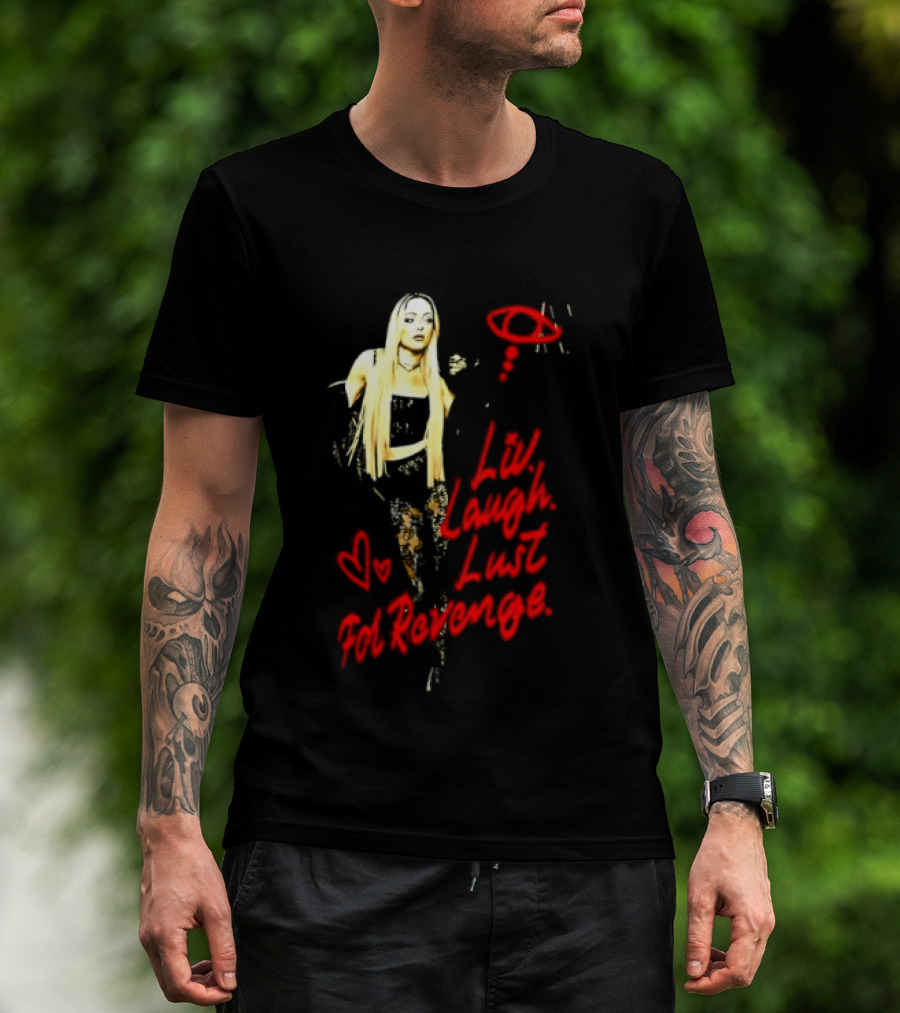 Liv Laugh Lust For Revenge T-Shirt
